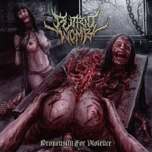 Putrid Womb : Propensity for Violence